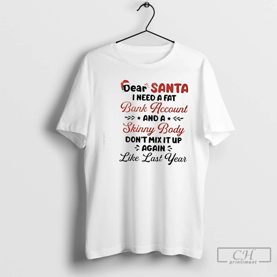 Classic Dear Santa I Need A Fat Bank Account And A Skinny Body Dont Mix T-Shirts, Hoodie, Sweatshirt | PopFlextees.com