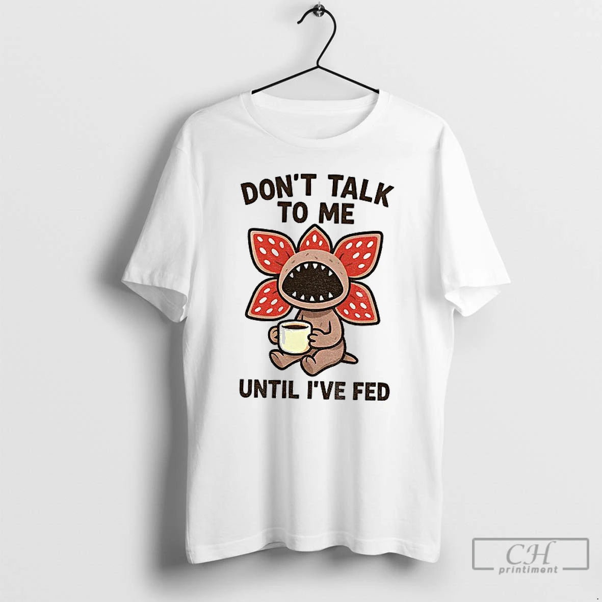 Classic Demogorgon Coffee Monster Dont Talk To Me Until Ive Fed T-Shirts, Hoodie, Sweatshirt | PopFlextees.com
