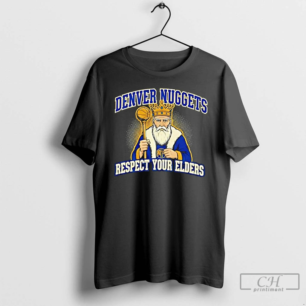 Classic Denver Nuggets Respect Your Elders T-Shirts, Hoodie, Sweatshirt | PopFlextees.com
