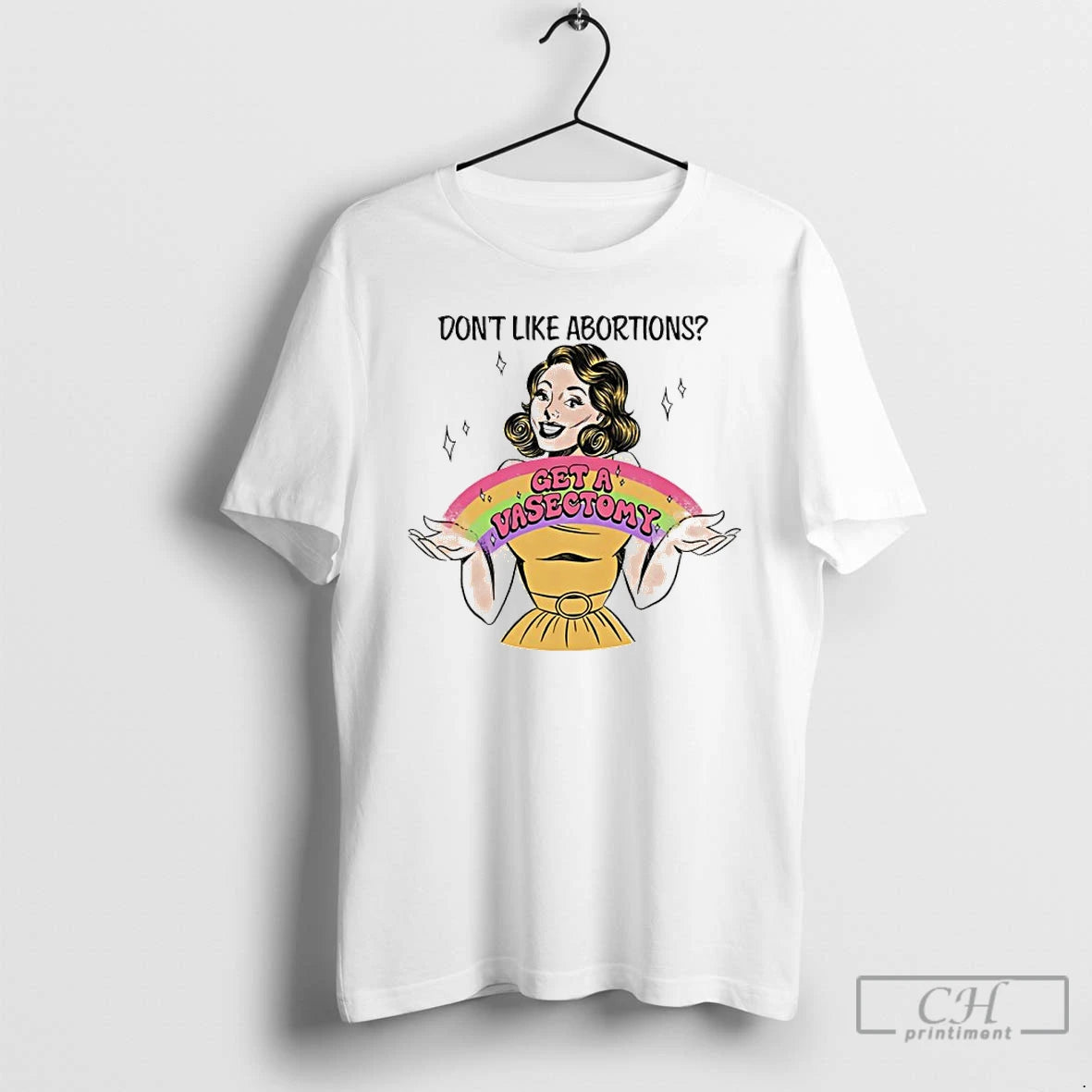 Classic Dont Like Abortions Get A Vasectomy Rainbow T-Shirts, Hoodie, Sweatshirt | PopFlextees.com