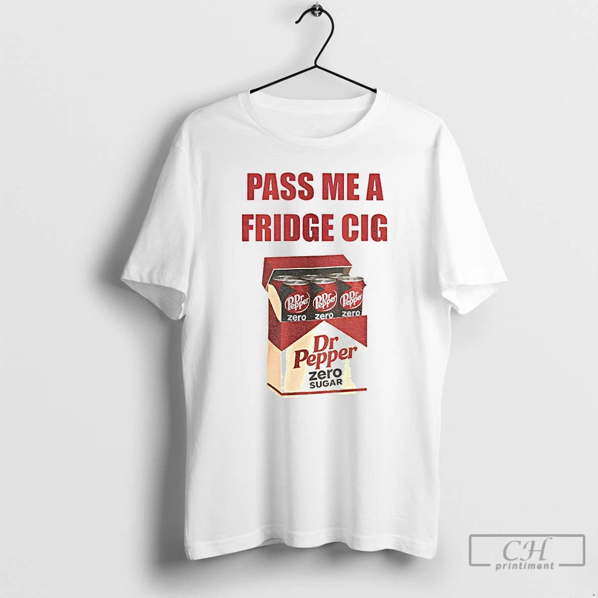 Classic Dr Pepper Zero Addict Caffeine Pass Me A Fridge Cig T-Shirts, Hoodie, Sweatshirt | PopFlextees.com