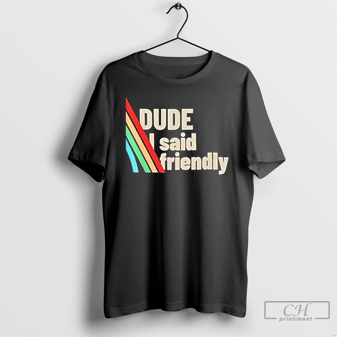 Classic Dude I Said Friendly Arc Raiders T-Shirts, Hoodie, Sweatshirt | PopFlextees.com