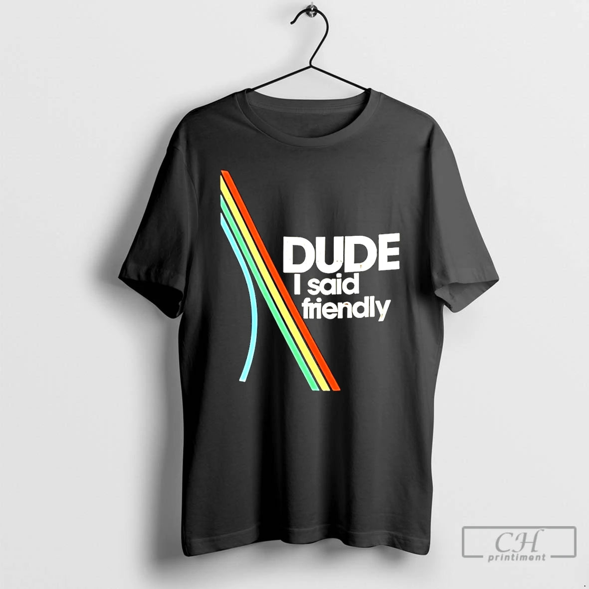 Classic Dude I Said Friendly Arc Logo T-Shirts, Hoodie, Sweatshirt | PopFlextees.com