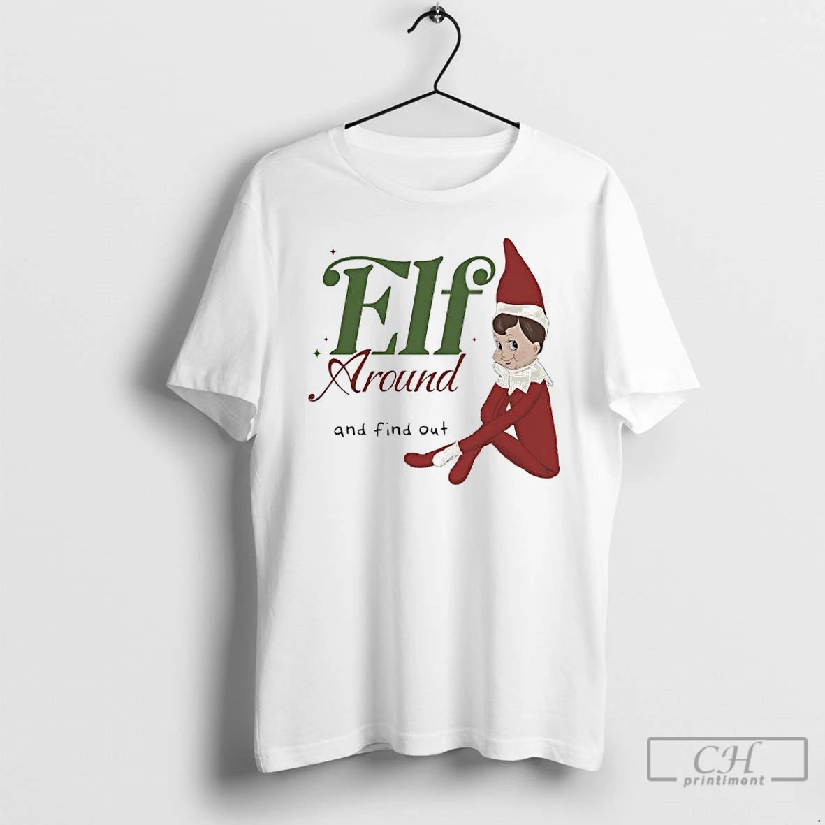 Classic Elf Around And Find Out T-Shirts, Hoodie, Sweatshirt | PopFlextees.com