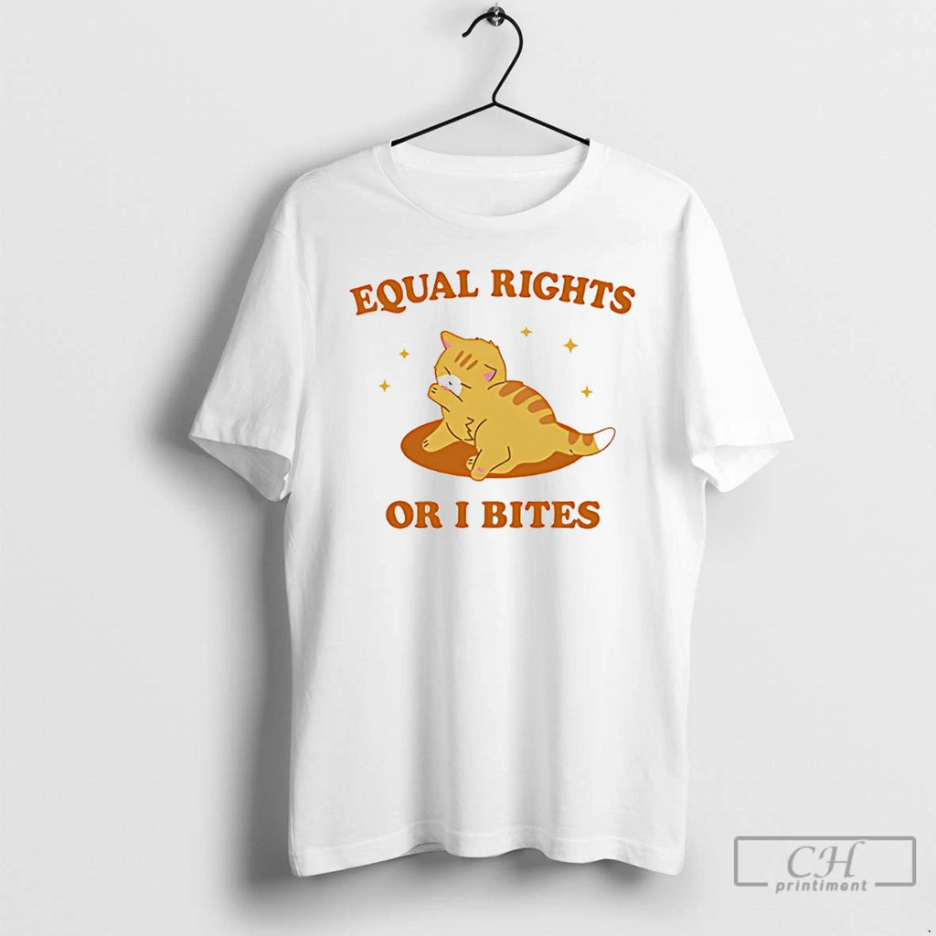 Classic Equal Rights Or I Bites Cat T-Shirts, Hoodie, Sweatshirt | PopFlextees.com