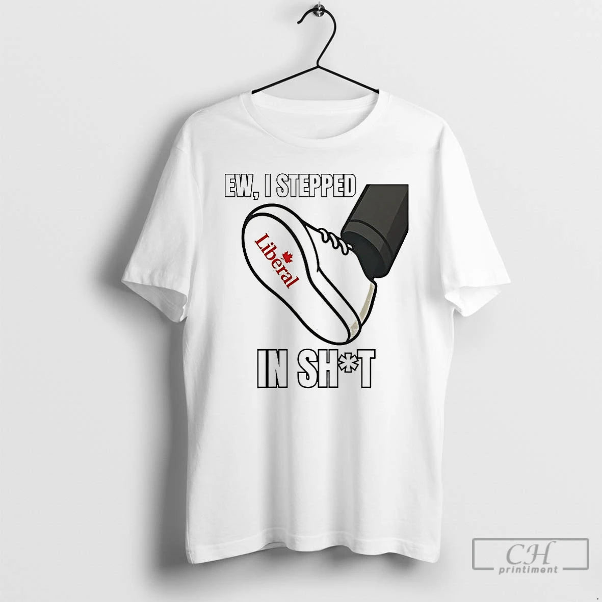 Classic Ew I Stepped In Shit Liberal Party Of Canada T-Shirts, Hoodie, Sweatshirt | PopFlextees.com