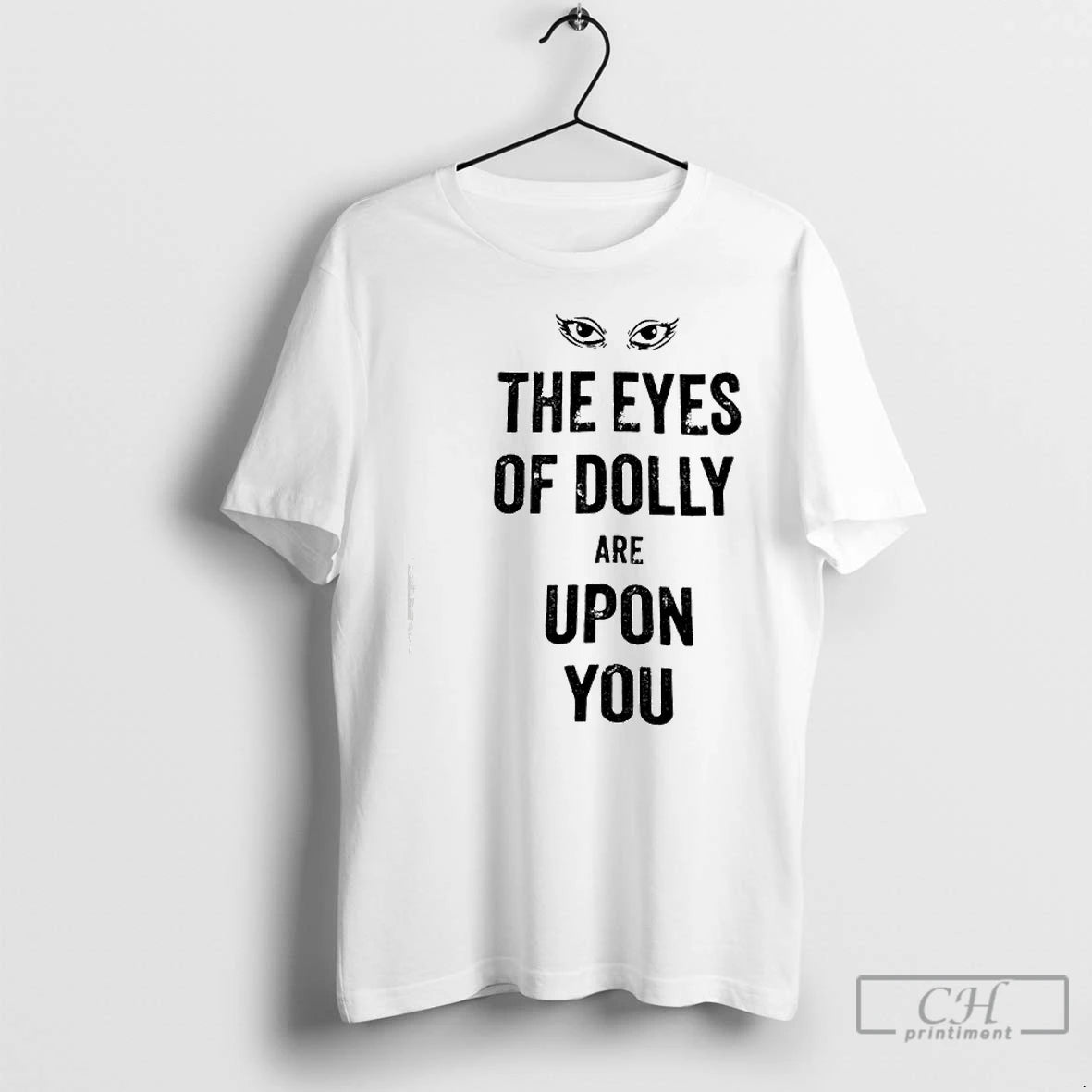 Classic Eyes Of Dolly Are Upon You T-Shirts, Hoodie, Sweatshirt | PopFlextees.com