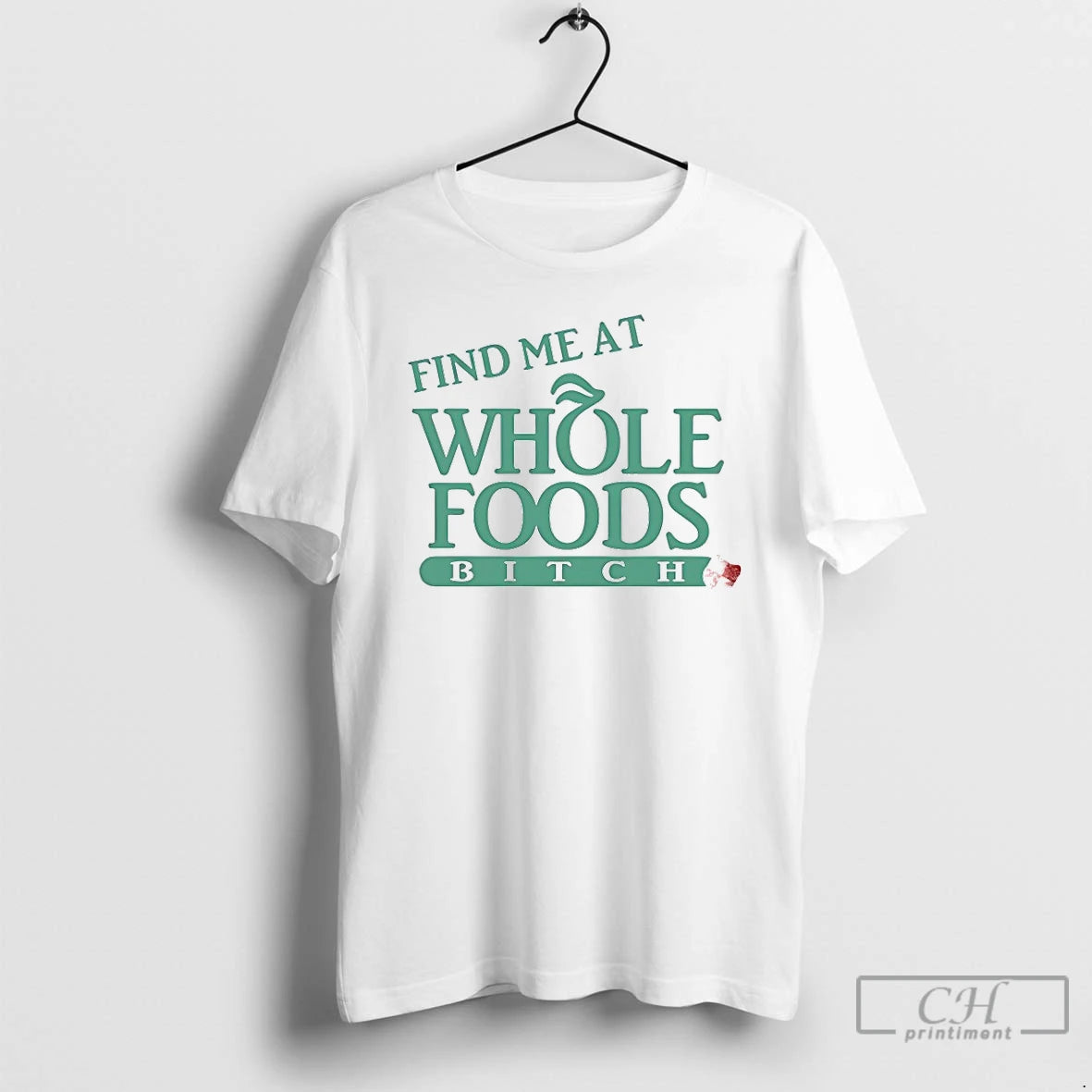 Classic Find Me At Whole Foods Bitch T-Shirts, Hoodie, Sweatshirt | PopFlextees.com