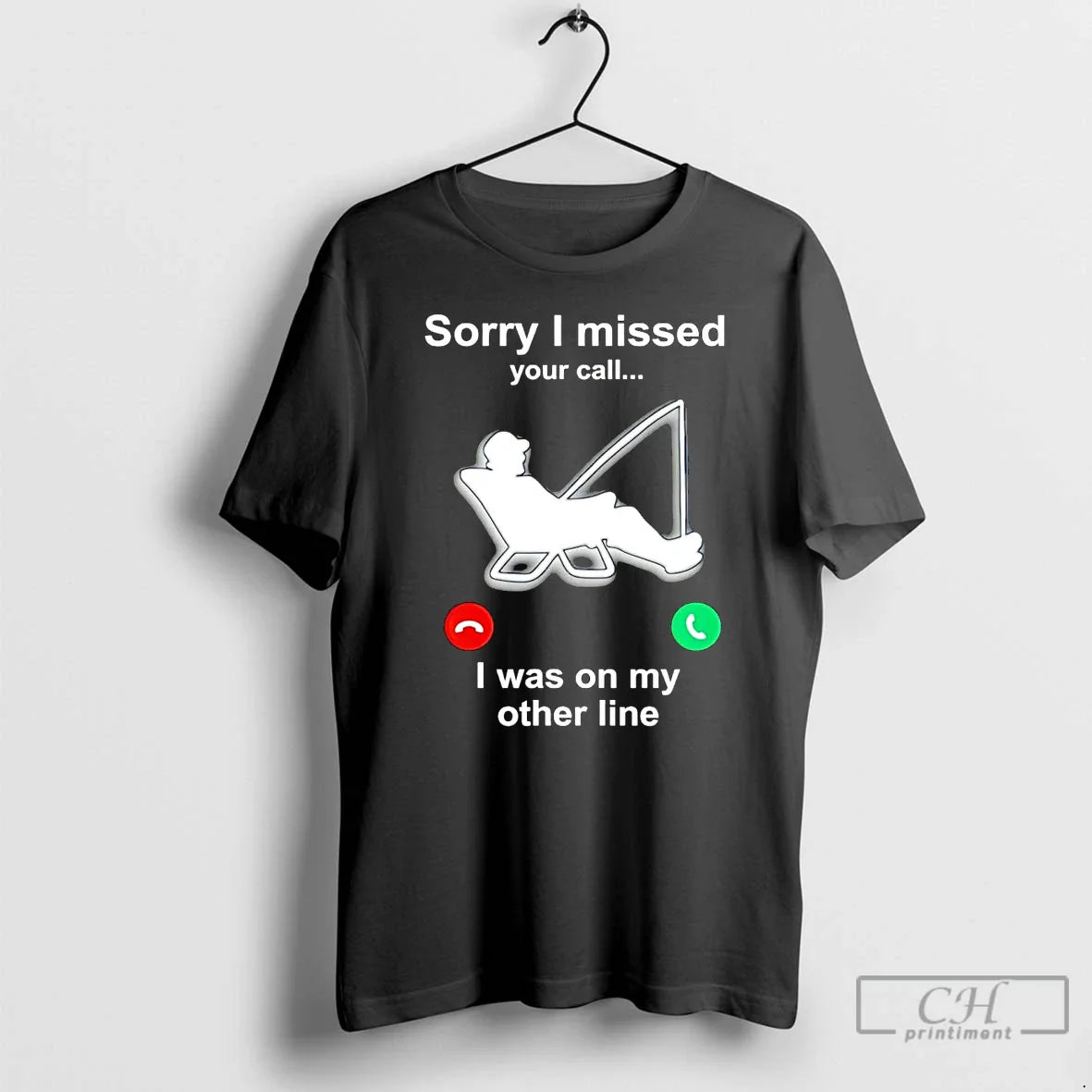 Classic Fishing Sorry I Missed Your Call I Was My Other T-Shirts, Hoodie, Sweatshirt