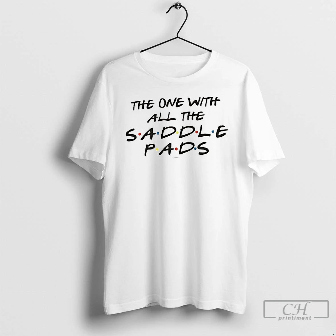 Classic Friends The One With All The Saddle Pads T-Shirts, Hoodie, Sweatshirt | PopFlextees.com