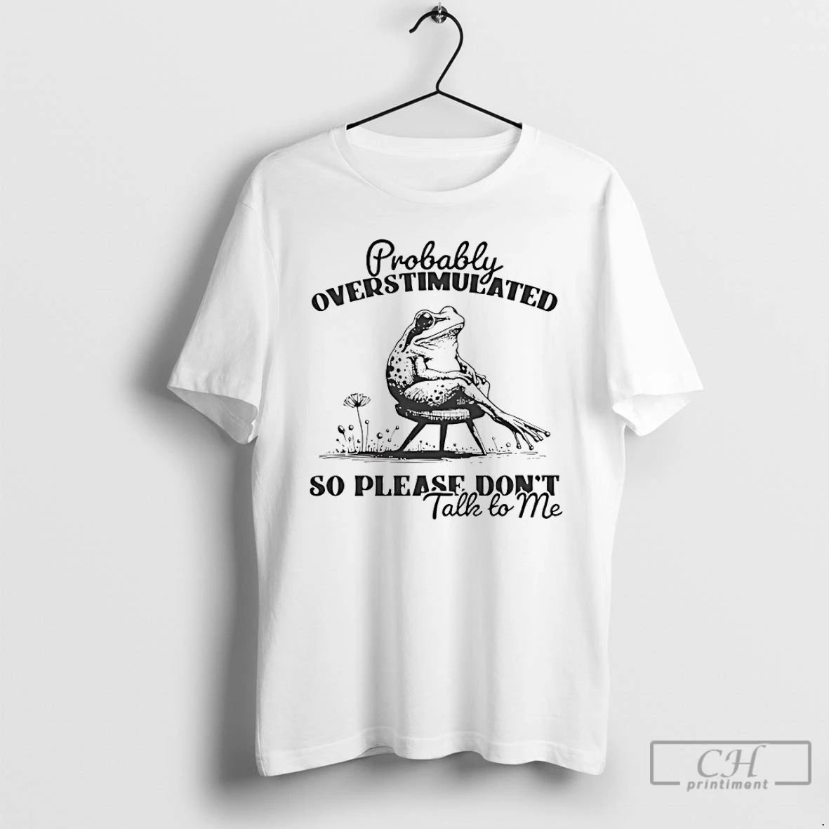 Classic Frog Probably Overstimulated So Please Dont Talk To Me T-Shirts, Hoodie, Sweatshirt | PopFlextees.com