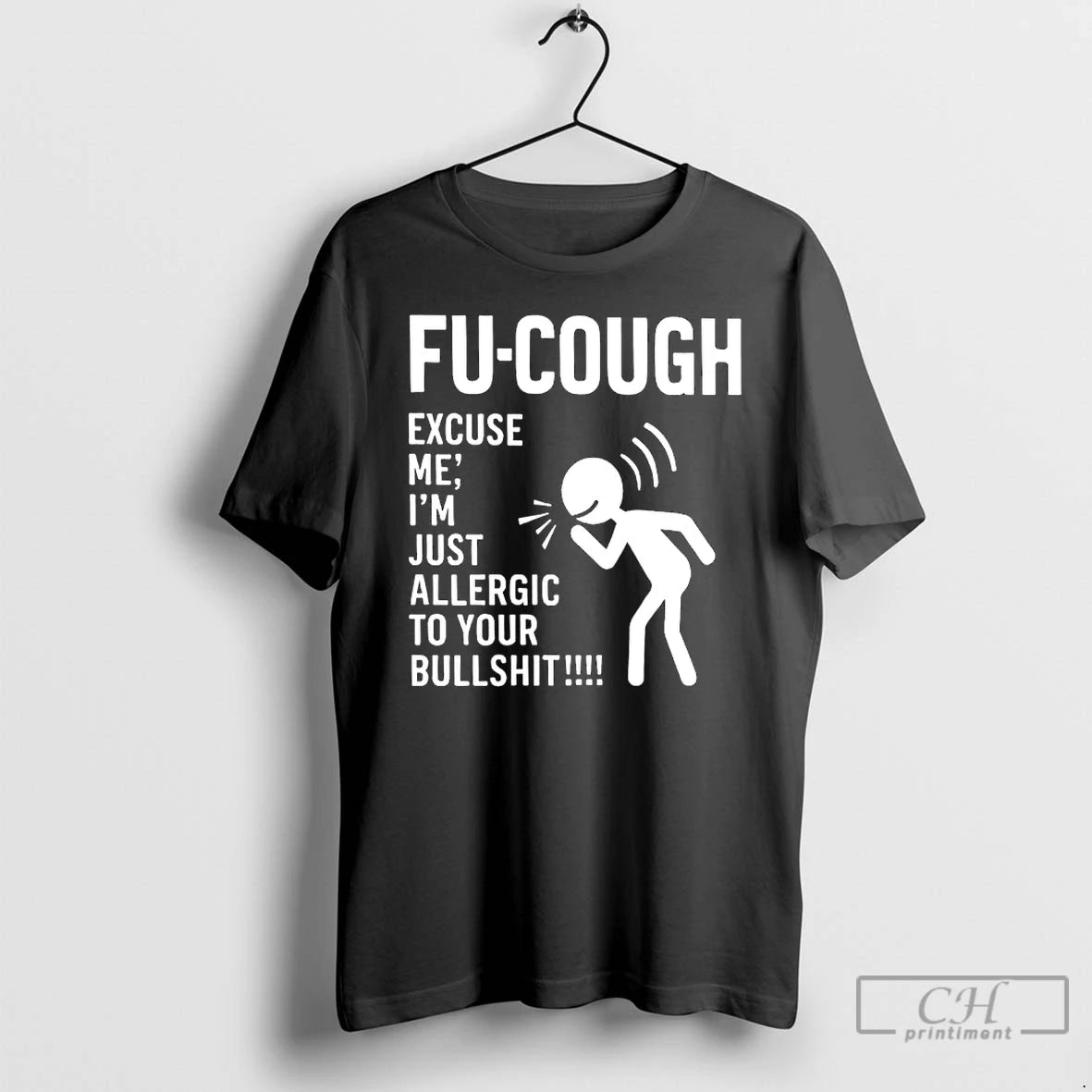 Classic Fu Cough Excuse Me Im Just Allergic To Your Bullshit T-Shirts, Hoodie, Sweatshirt | PopFlextees.com