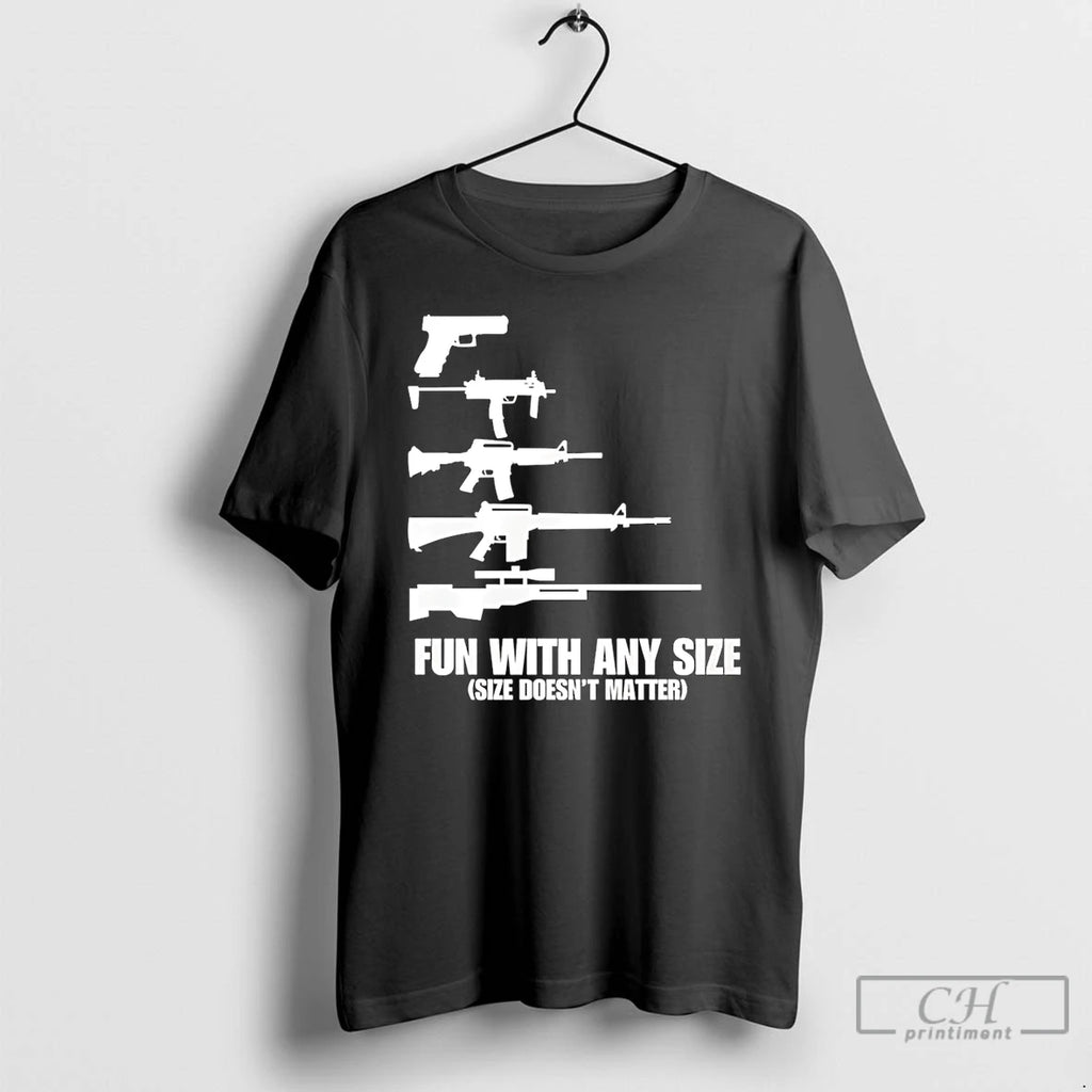 Classic Fun With Any Size Doesnt Matter Gun T-Shirts, Hoodie, Sweatshirt | PopFlextees.com