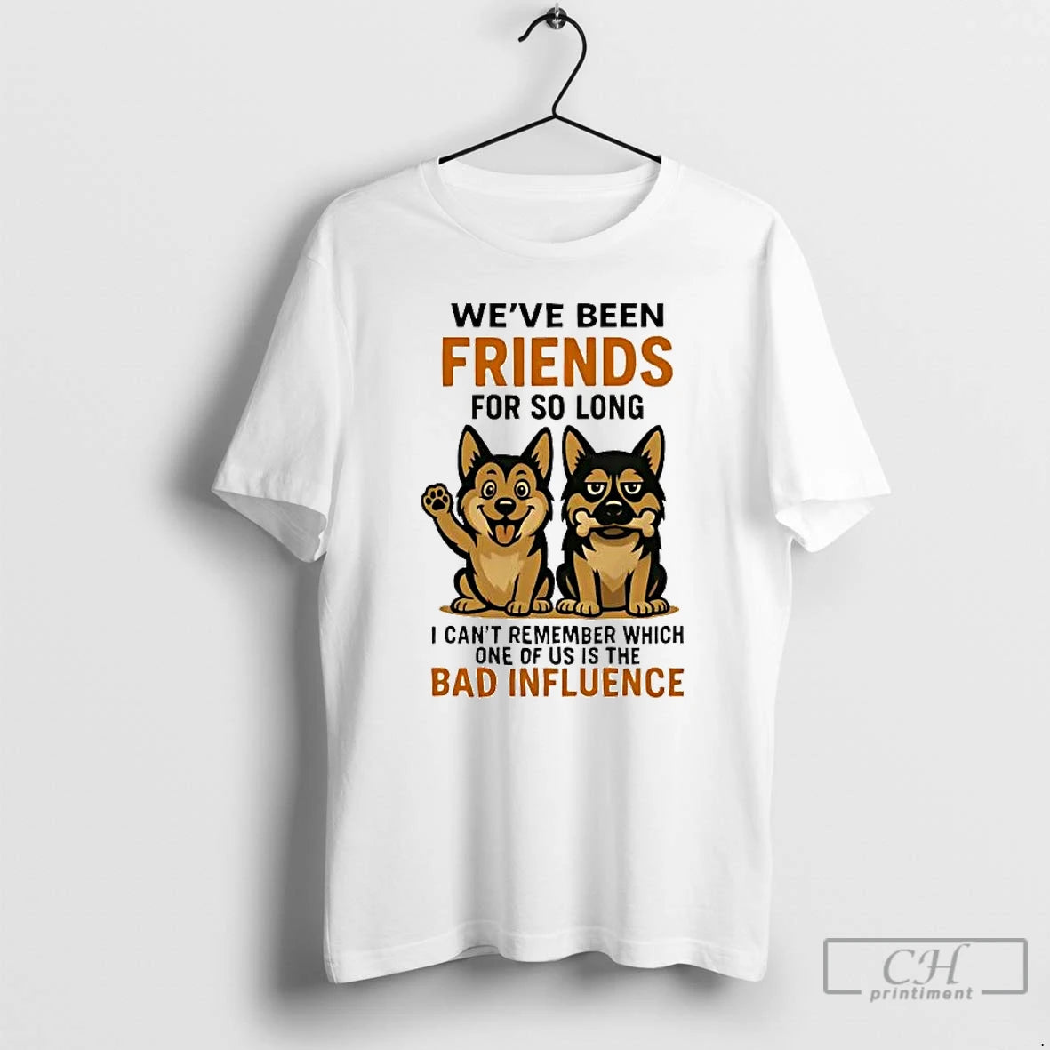 Classic German Shepherd Weve Been Friends For So Long Bad Influence T-Shirts, Hoodie, Sweatshirt | PopFlextees.com