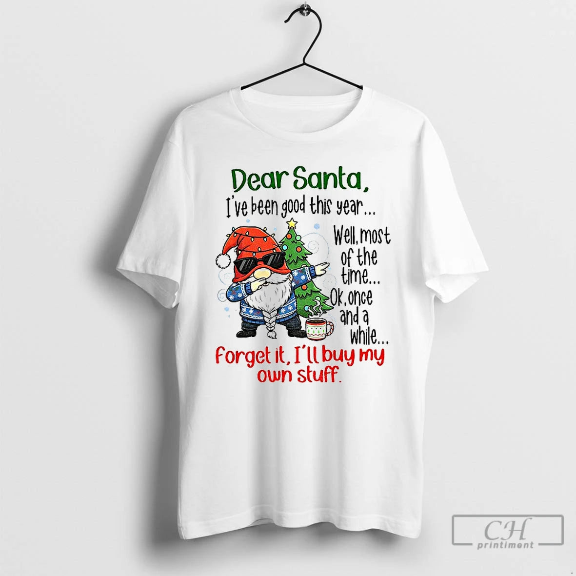 Classic Gnome Dear Santa Ive Been Good This Year Well Most Of The Time Ok T-Shirts, Hoodie, Sweatshirt | PopFlextees.com