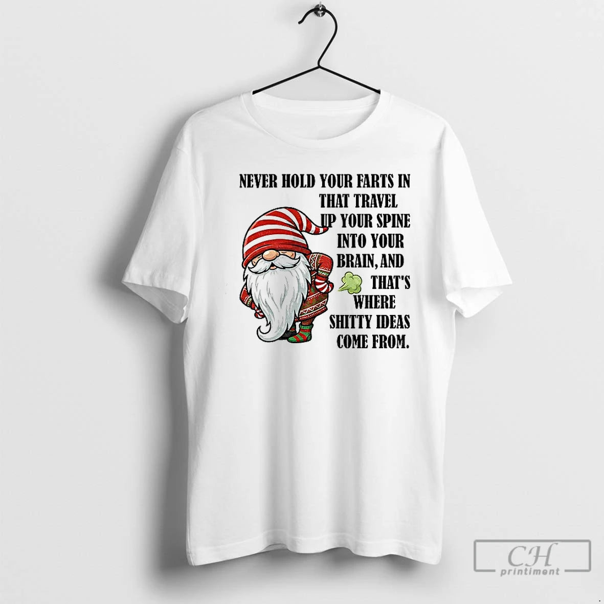 Classic Gnome Never Hold Your Farts In That Travel Up Your Spine Into Your Brain T-Shirts, Hoodie, Sweatshirt