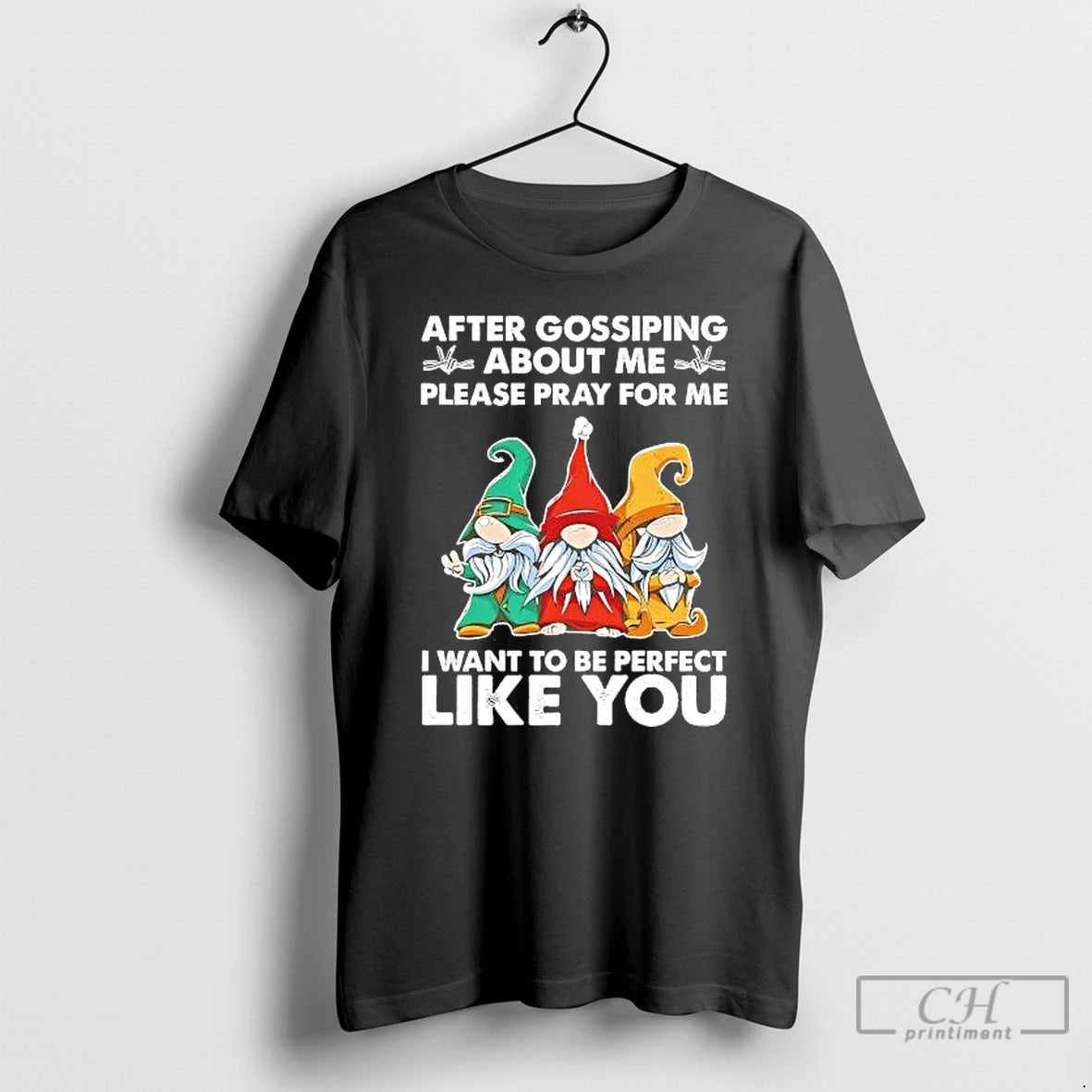 Classic Gnomes After Gossiping About Me Please Pray For Me T-Shirts, Hoodie, Sweatshirt | PopFlextees.com