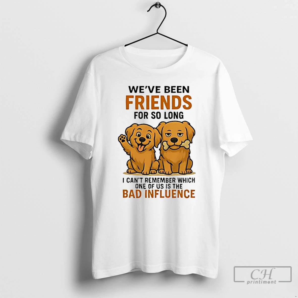 Classic Golden Retriever Weve Been Friends For So Long Bad Influence T-Shirts, Hoodie, Sweatshirt | PopFlextees.com