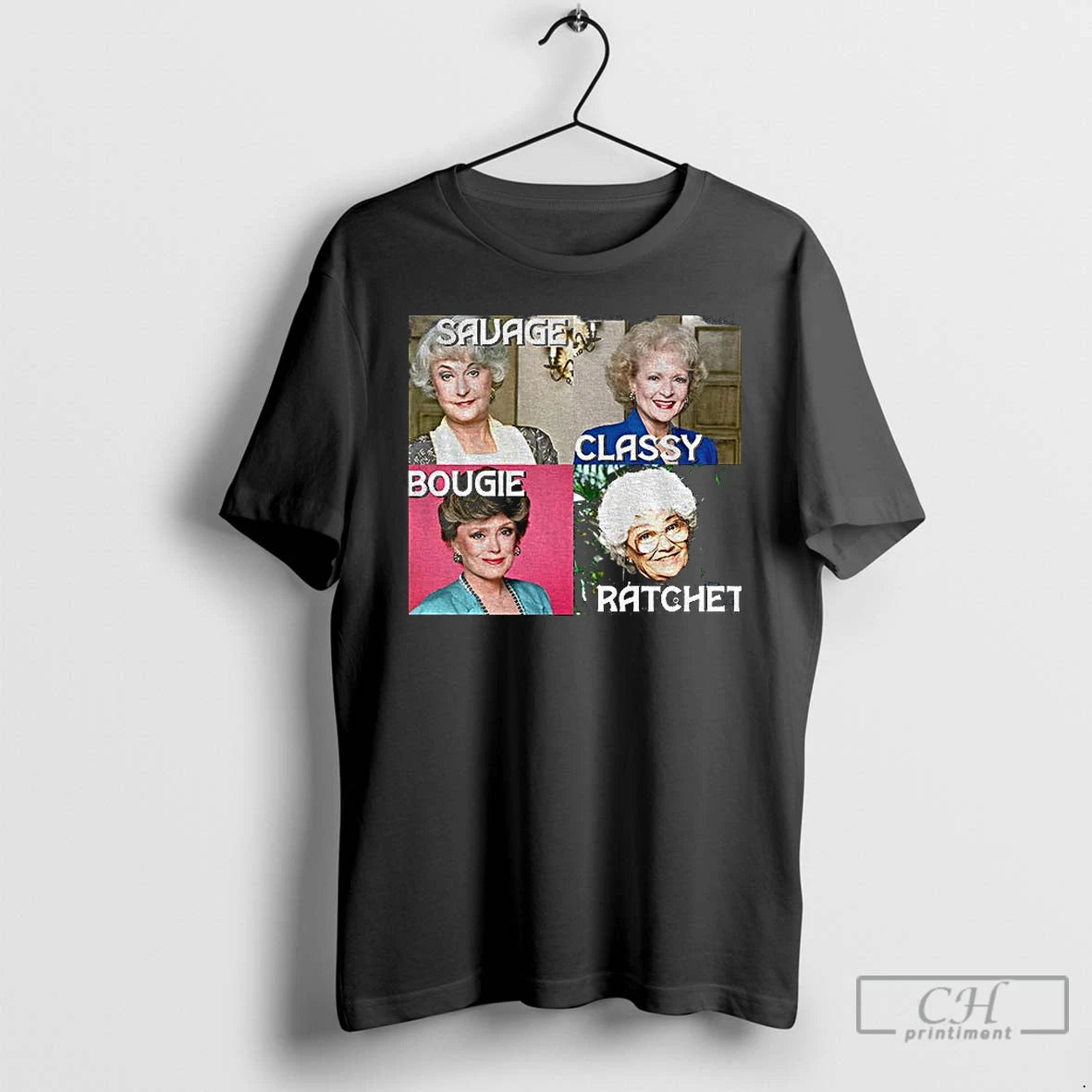 Classic Golden Girls Savage Bougie Classy Ratchet T-Shirts, Hoodie, Sweatshirt | PopFlextees.com