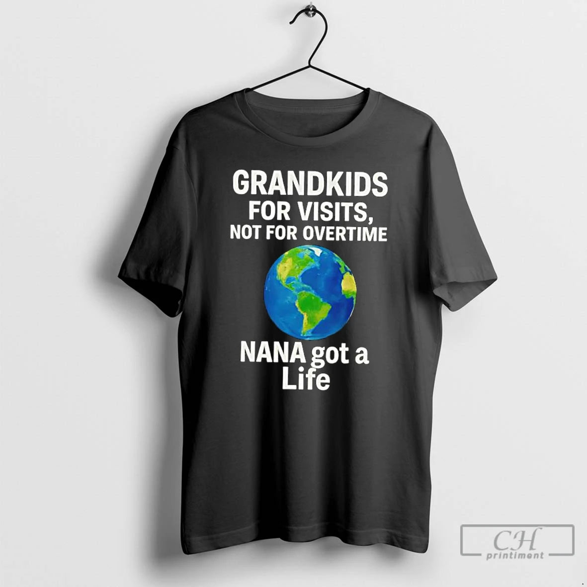 Classic Grandkids For Visits Not For Overtime Nana Got A Life T-Shirts, Hoodie, Sweatshirt | PopFlextees.com