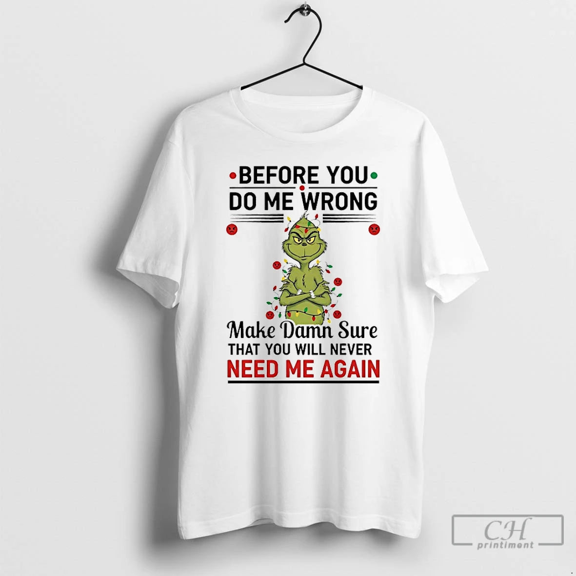 Classic Grinch Before You Do Me Wrong Need Me Again Chirstmas 2025 T Shirts Sweater Hoodie, Sweatshirt | PopFlextees.com