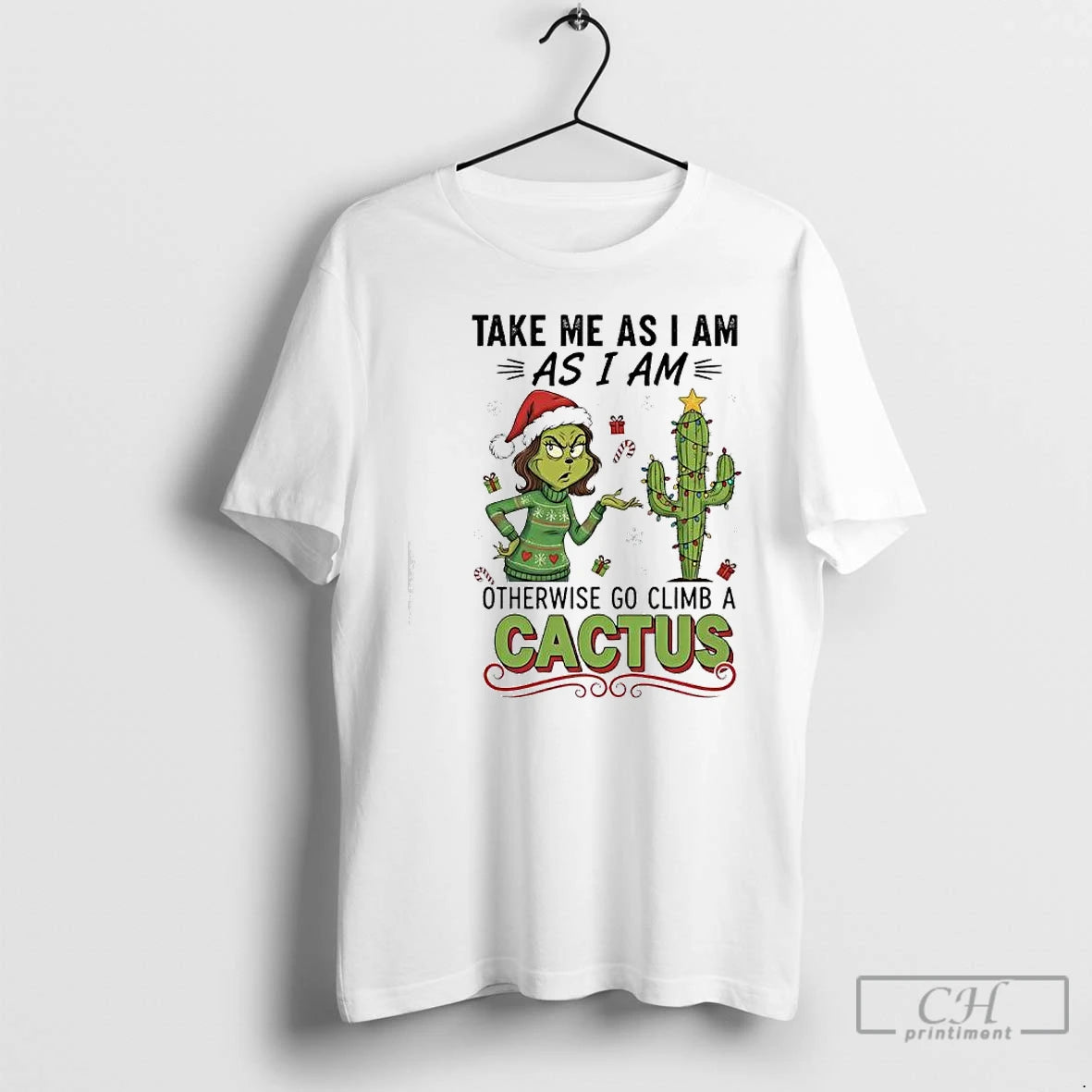 Classic Grinch Cactus Take Me As I Am As I Am Otherwise Go Climb T-Shirts, Hoodie, Sweatshirt | PopFlextees.com