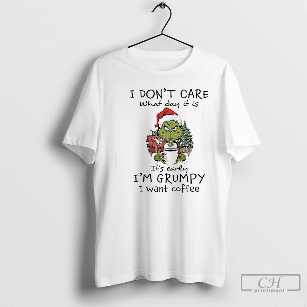 Classic Grinch Christmas I Dont Care What Day It Is Its Early Im Grumpy T-Shirts, Hoodie, Sweatshirt | PopFlextees.com