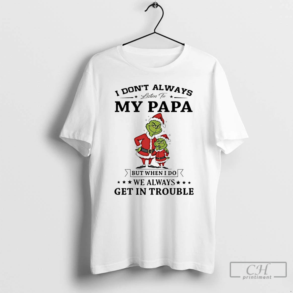 Classic Grinch I Dont Always Listen To My Papa Chirstmas 2025 T-Shirts, Hoodie, Sweatshirt | PopFlextees.com