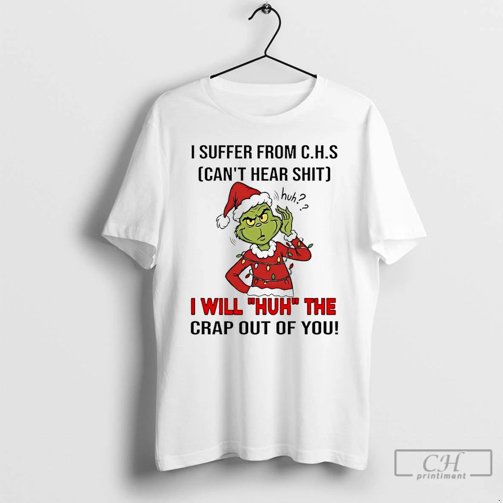 Classic Grinch I Suffer From C H S Cant Hear Shit Christmas 2025 T Shirts Hoodie, Sweatshirt | PopFlextees.com