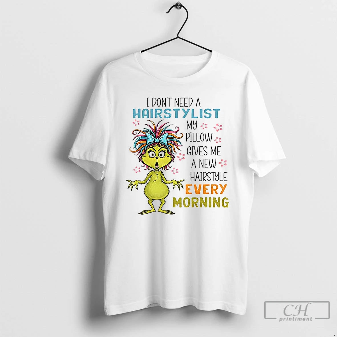 Classic Grinch I Dont Need A Hairstylist My Pillow Gives Me A New Hairstyle Every T-Shirts, Hoodie, Sweatshirt