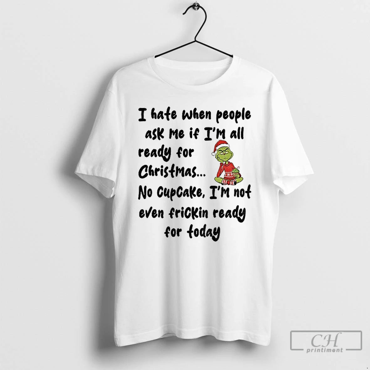 Classic Grinch I Hate When People Ask Me If Im All Ready For Christmas T-Shirts, Hoodie, Sweatshirt | PopFlextees.com