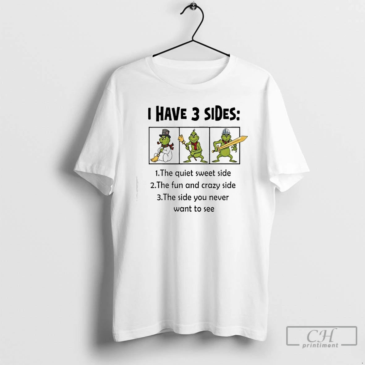 Classic Grinch I Have 3 Sides Quiet Sweet Side You Never Want See T-Shirts, Hoodie, Sweatshirt