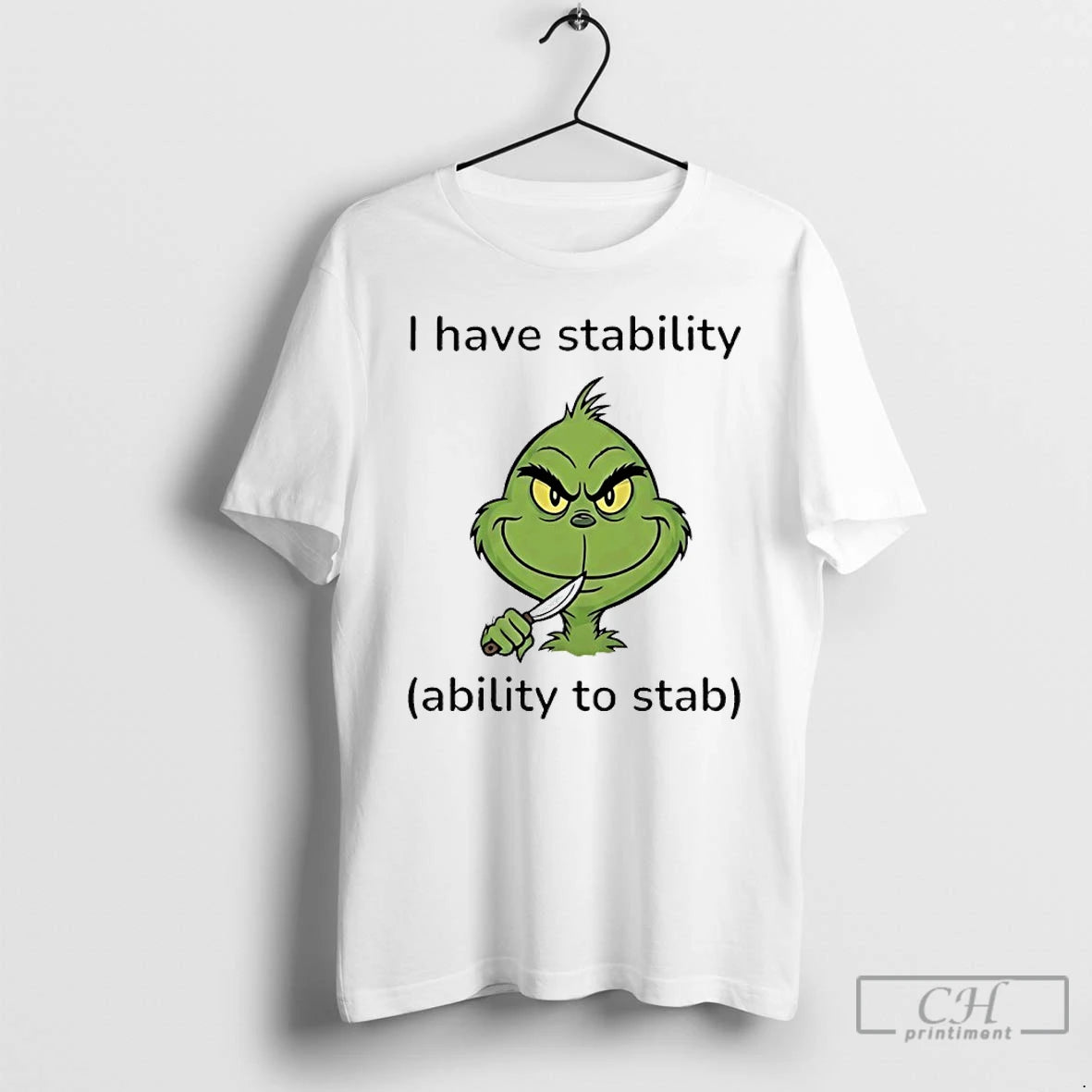 Classic Grinch I Have Stability Ability To Stab T-Shirts, Hoodie, Sweatshirt | PopFlextees.com