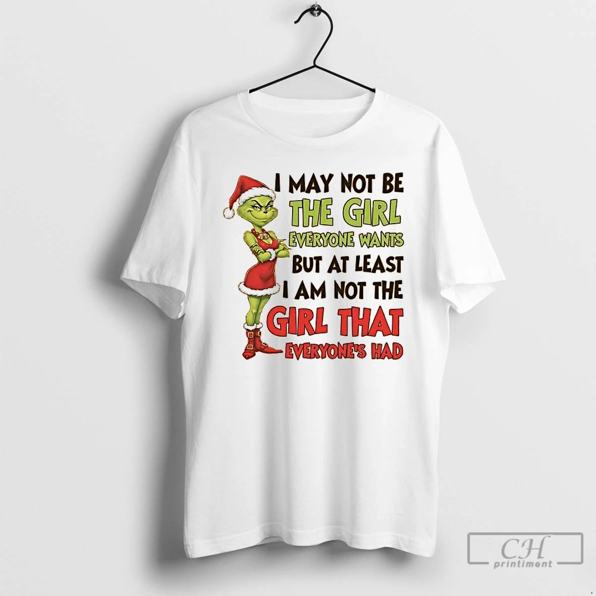 Classic Grinch I May Not Be The Girl Everyone Wants At Least I Am Not T-Shirts, Hoodie, Sweatshirt | PopFlextees.com