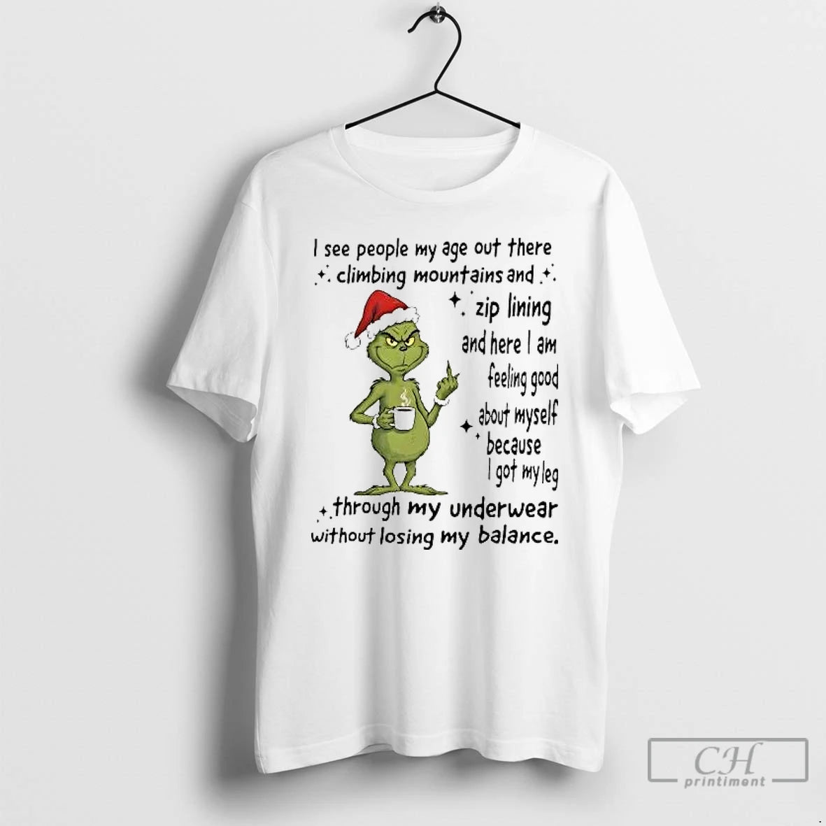 Classic Grinch I See People My Age Out There Climbing Mountains Zip Lining T Shirts Hoodie, Sweatshirt | PopFlextees.com