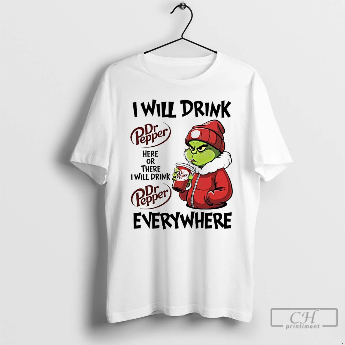 Classic Grinch I Will Drink Dr Pepper Here Or There I Will Drink Dr Pepper T-Shirts, Hoodie, Sweatshirt | PopFlextees.com