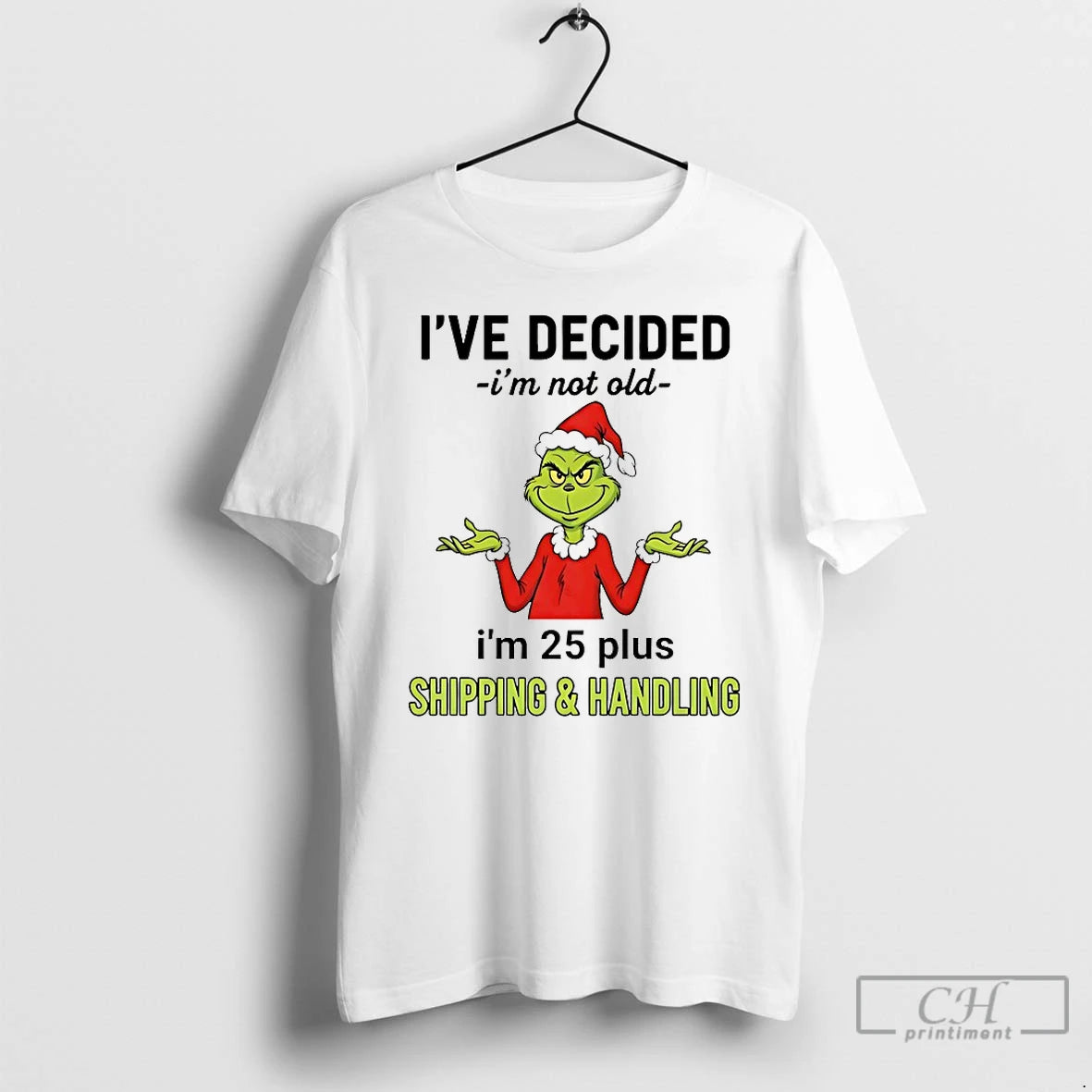 Classic Grinch Ive Decided Im Not Old Im 25 Plus Christmas 2025 T Shirts Sweater Hoodie, Sweatshirt | PopFlextees.com