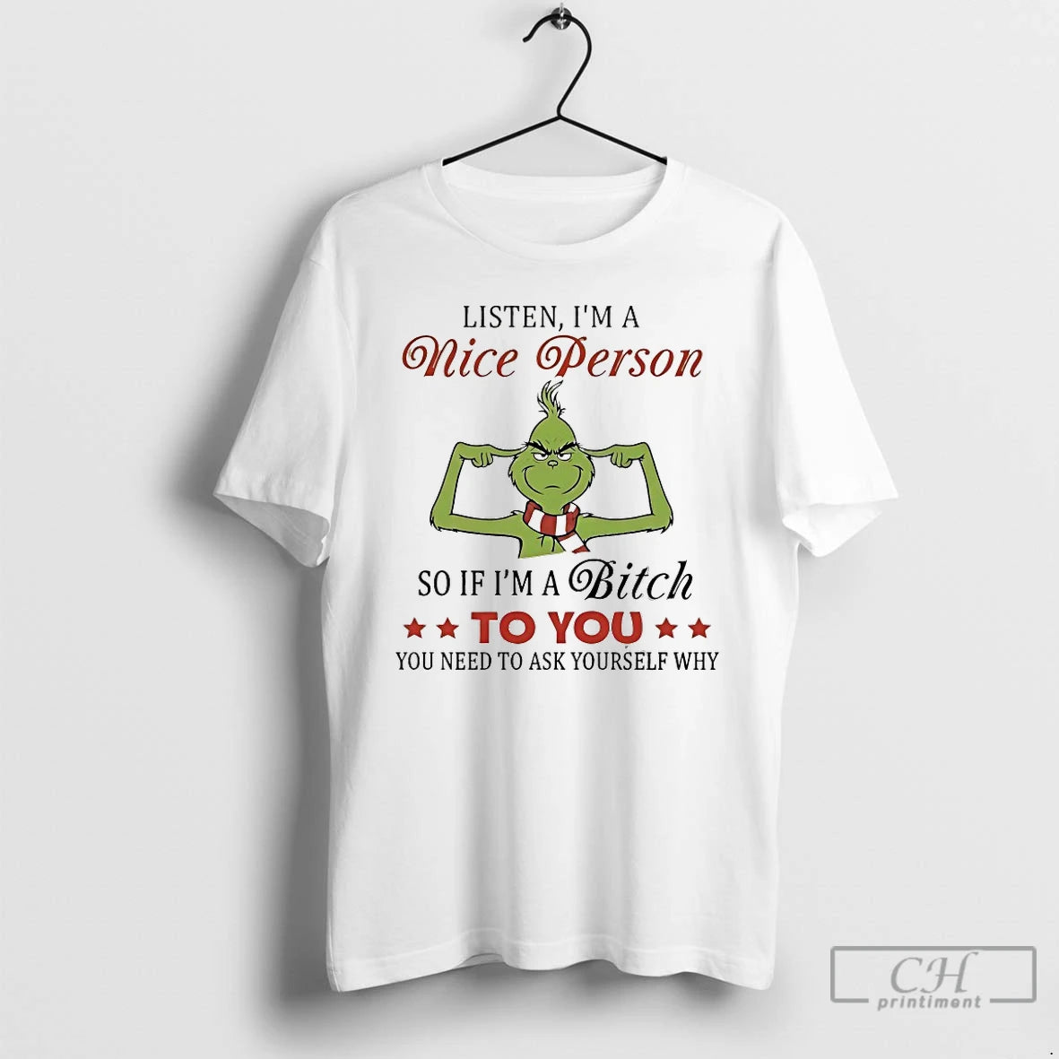 Classic Grinch Listen Im A Nice Person So If Im A Bitch To You You T-Shirts, Hoodie, Sweatshirt | PopFlextees.com