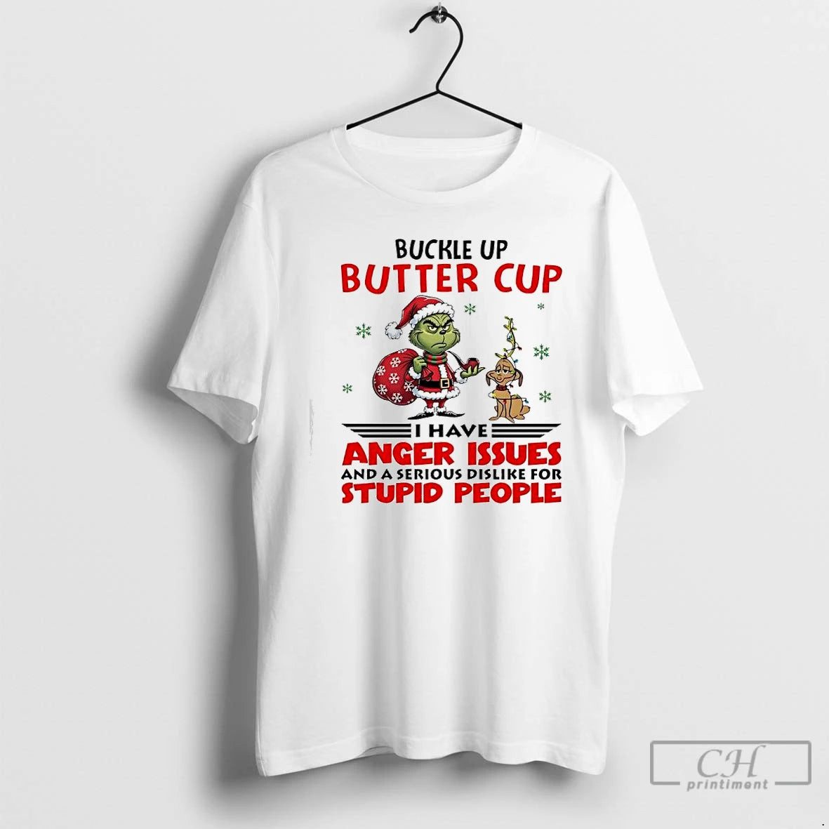 Classic Grinch Max Buckle Up Butter Cup I Have Anger Issues Serious T-Shirts, Hoodie, Sweatshirt