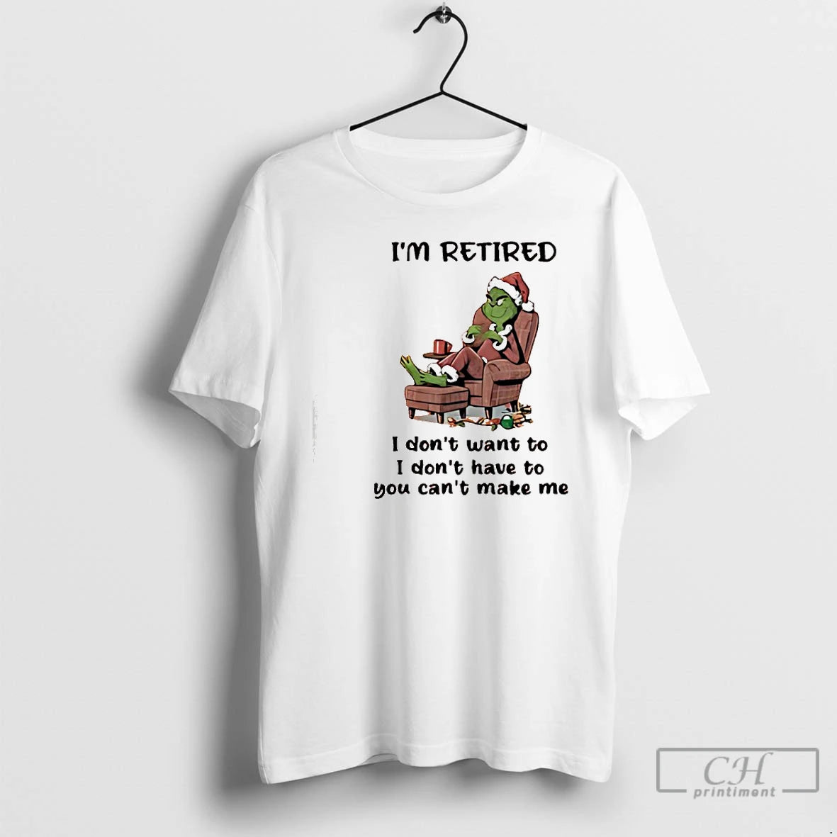 Classic Grinch Santa Claus Im Retired I Dont Want To I Dont Have To You T-Shirts, Hoodie, Sweatshirt | PopFlextees.com