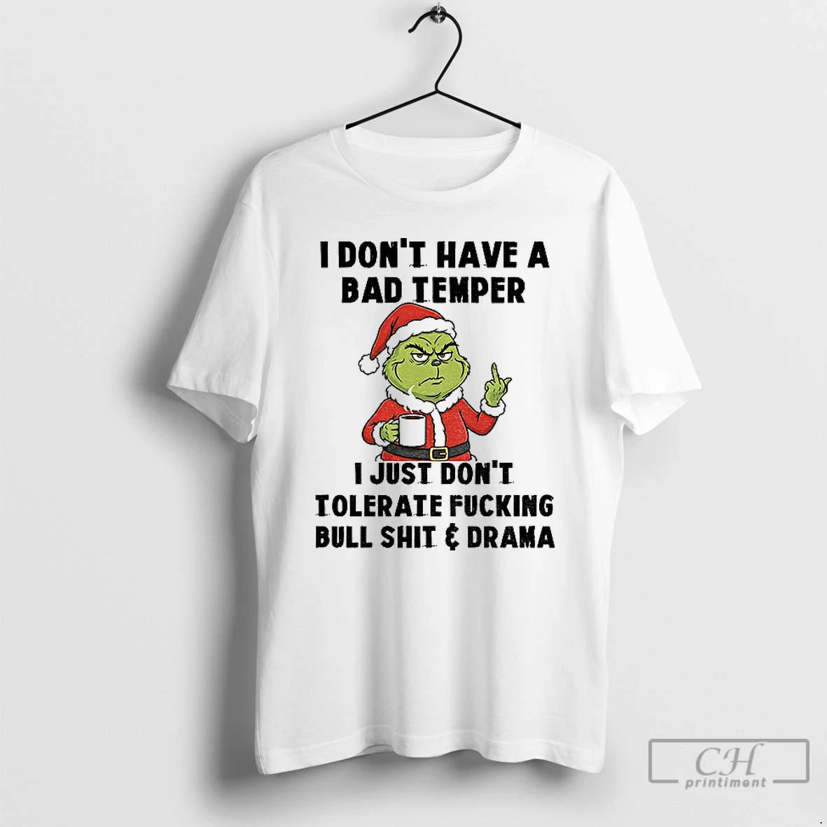 Classic Grinch Santa I Dont Have A Bad Temper I Just Dont Tolerate Fucking Bull T-Shirts, Hoodie, Sweatshirt