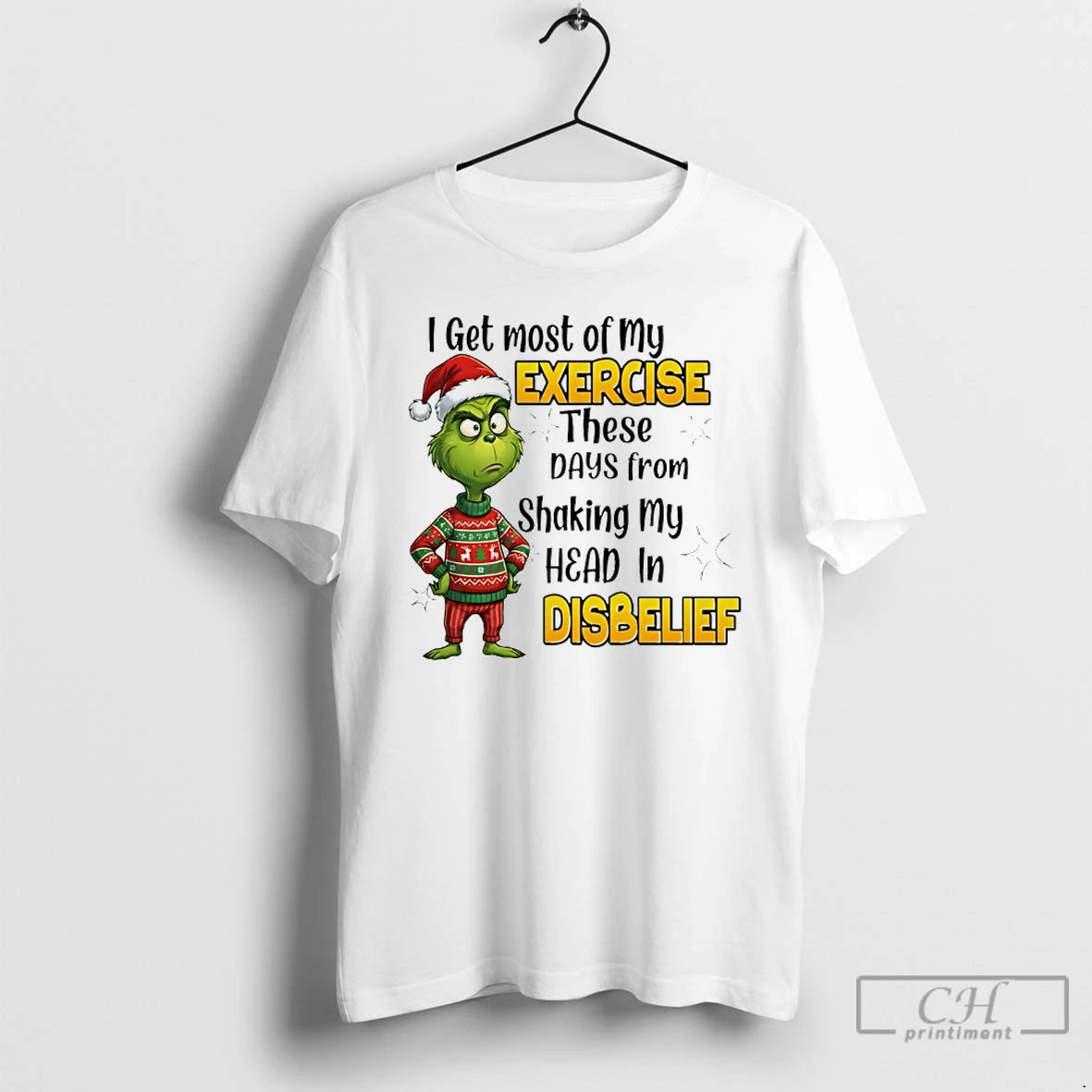 Classic Grinch Santa I Get Most Of My Exercise These Days From Shaking My Head T-Shirts, Hoodie, Sweatshirt | PopFlextees.com