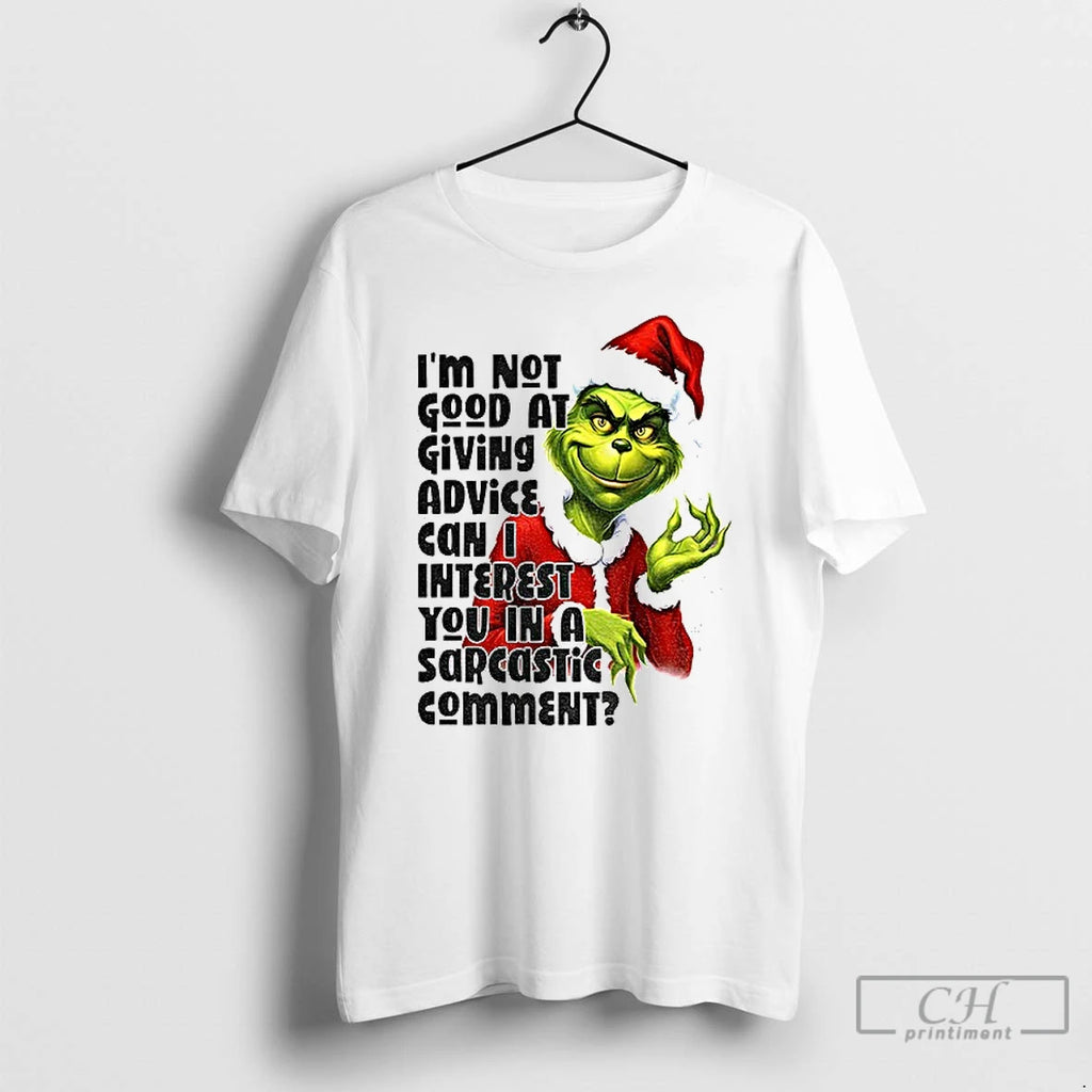 Classic Grinch Santa Im Not Good Giving Advice Can I Interest T-Shirts, Hoodie, Sweatshirt
