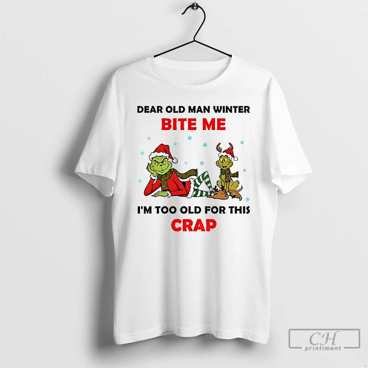 Classic Grinch Santa Dear Old Man Winter Bite Me Im Too Old For This Crap T-Shirts, Hoodie, Sweatshirt | PopFlextees.com