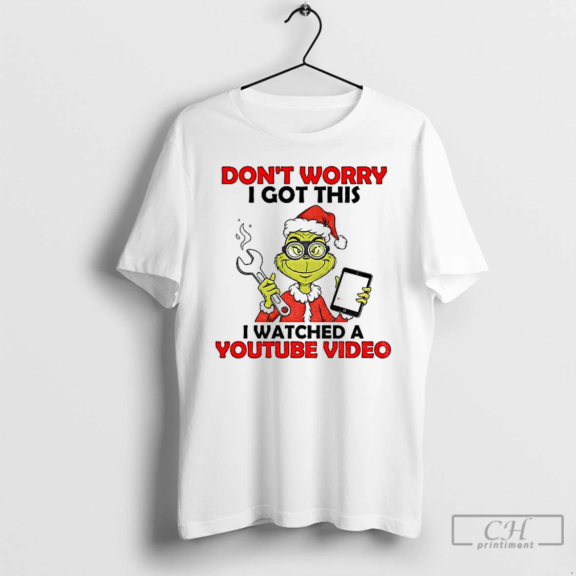 Classic Grinch Santa Dont Worry I Got This I Watched A Youtube Video Christmas T-Shirts, Hoodie, Sweatshirt | PopFlextees.com