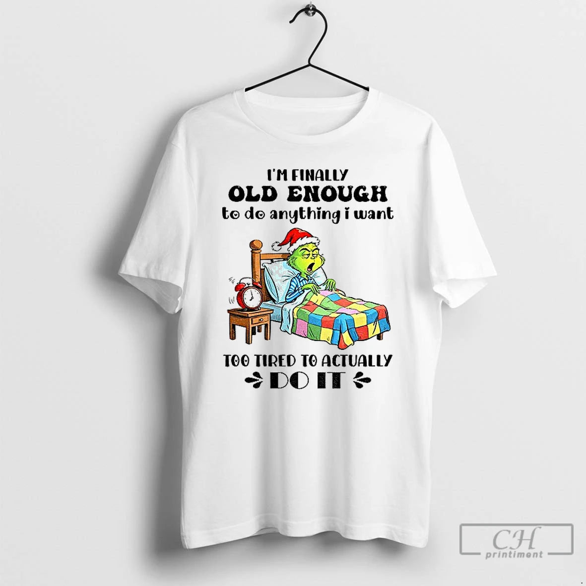 Classic Grinch Santa Hat Im Finally Old Enough To Do Anything I Want Too Tired T-Shirts, Hoodie, Sweatshirt | PopFlextees.com