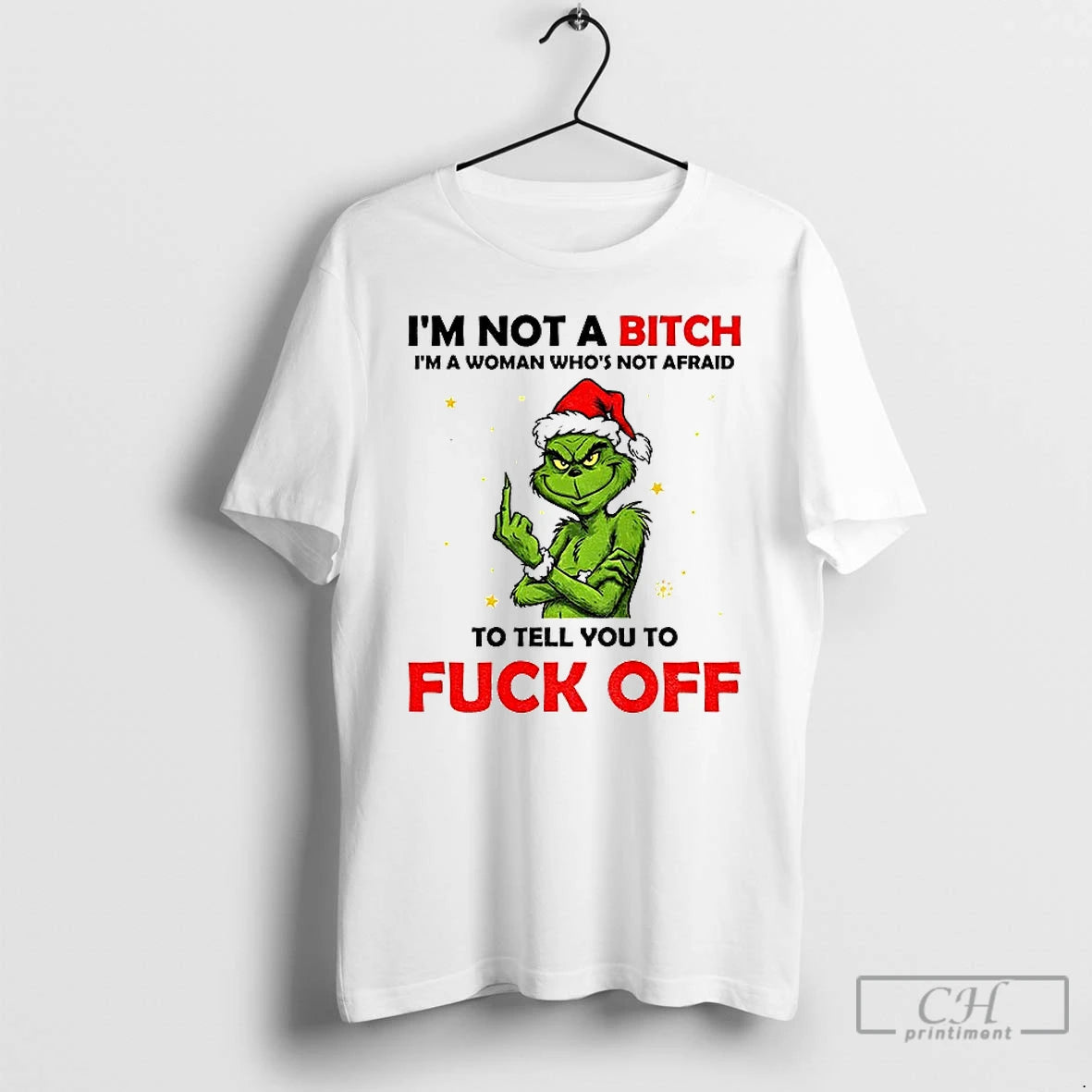 Classic Grinch Santa Hat Im Not A Bitch Im A Woman Whos Not Afraid To T-Shirts, Hoodie, Sweatshirt | PopFlextees.com