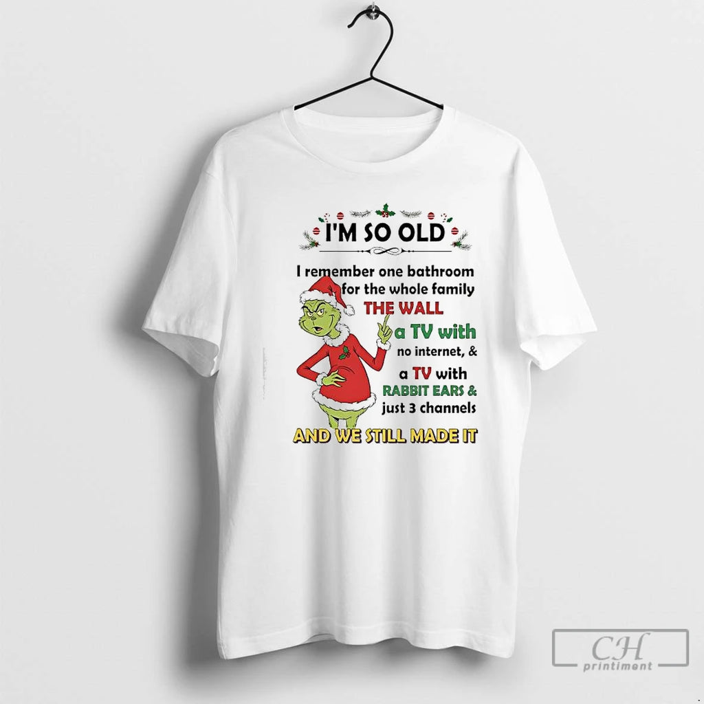 Classic Grinch Santa Im So Old I Remember One Bathroom For The Whole Family The T-Shirts, Hoodie, Sweatshirt