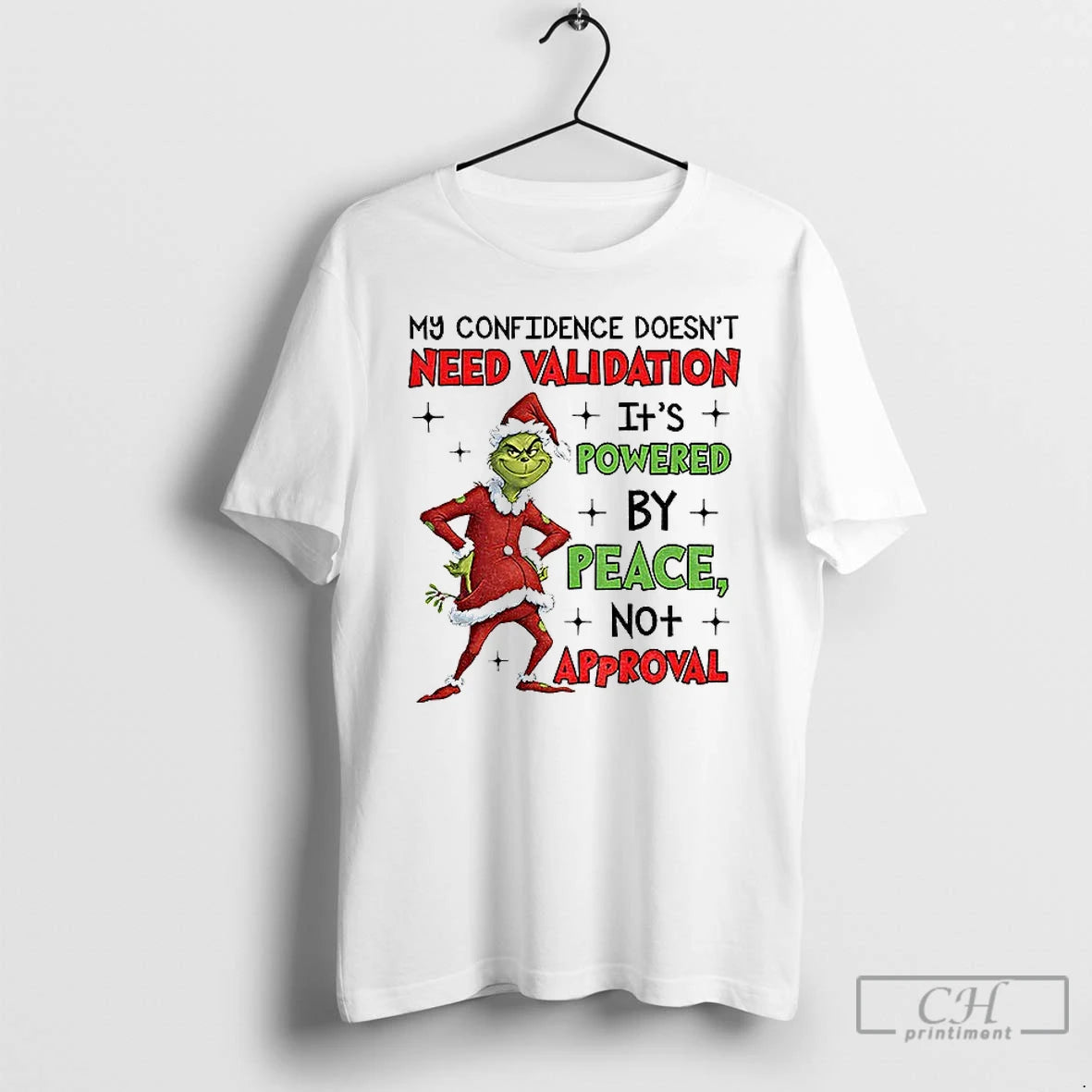 Classic Grinch Santa My Confidence Doesnt Need Validation Powered Peace No Approval Needed T-Shirts, Hoodie, Sweatshirt