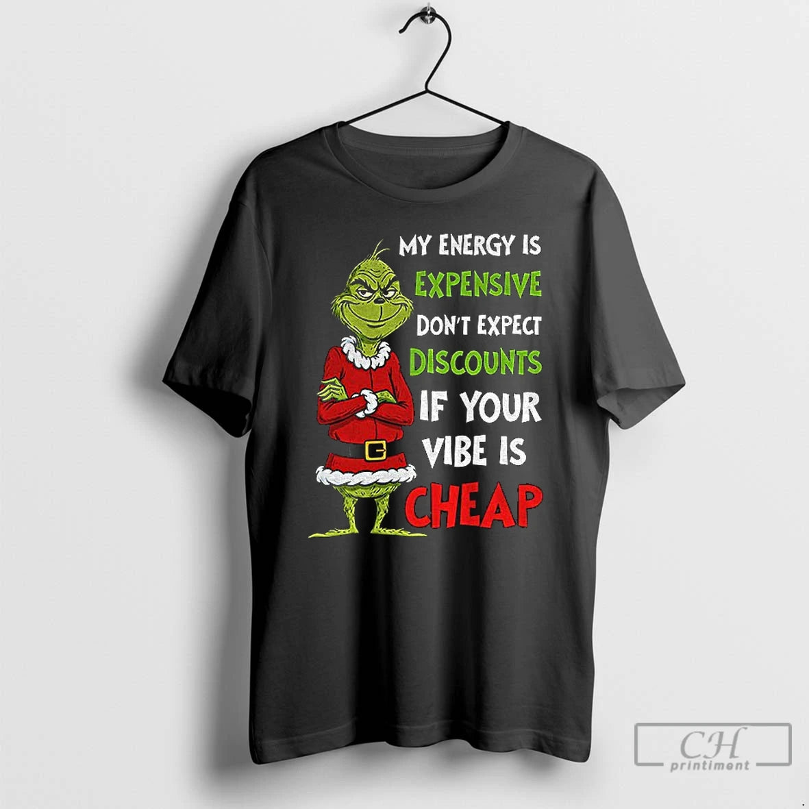 Classic Grinch Santa My Energy Is Expensive Dont Expect Discounts If Your Is Cheap T-Shirts, Hoodie, Sweatshirt